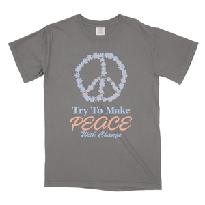 make peace with change - pepper tee