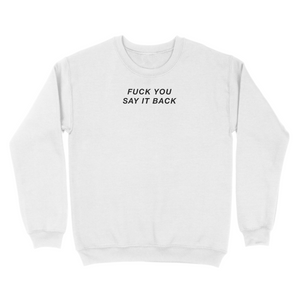 fu say it back - white crewneck